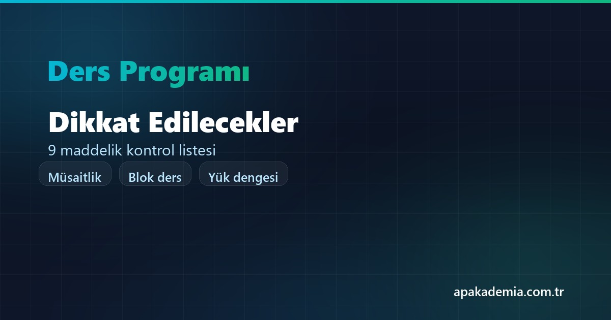 Ders programı hazırlarken dikkat edilmesi gerekenler