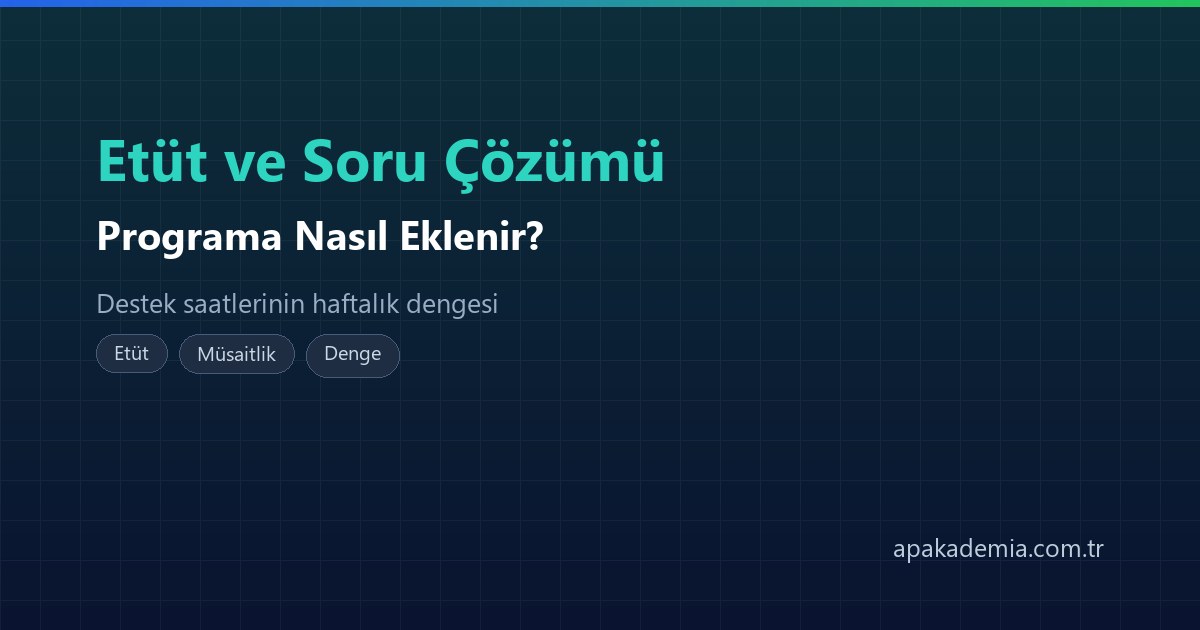 Etüt ve soru çözümü saatlerinin planlanması