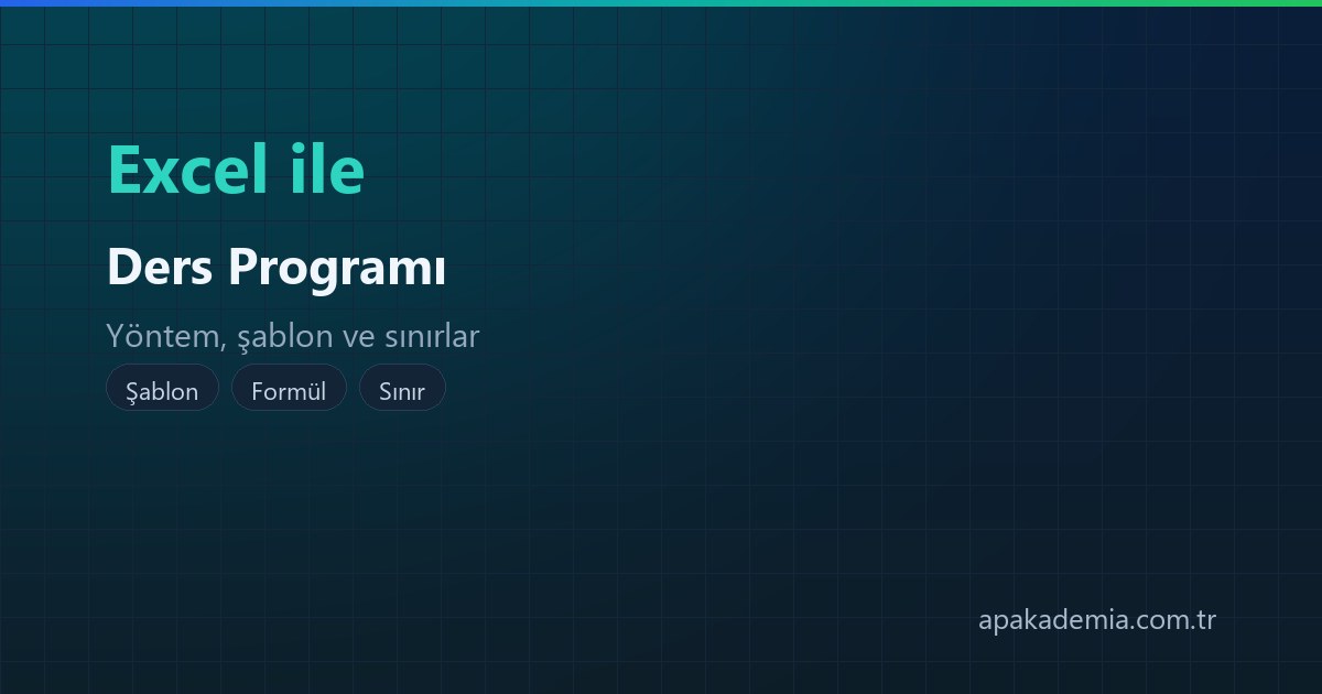 Excel ile ders programı hazırlama yöntemi ve sınırları