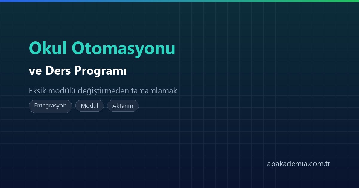 Okul otomasyonu ile ders programı planlamanın birlikte çalışması