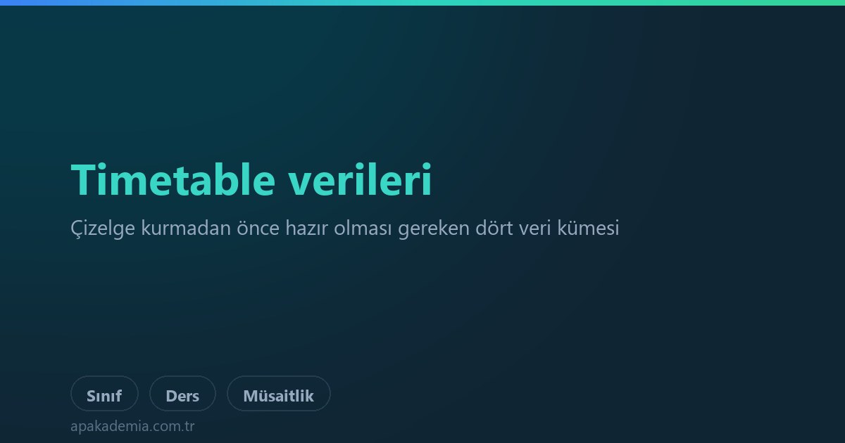 Timetable verileri nasıl hazırlanır